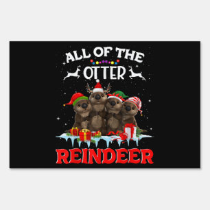 All Of The Otter Reindeer Funny Other Christmas Sign