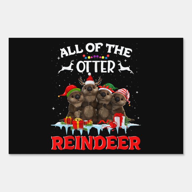 All Of The Otter Reindeer Funny Other Christmas Sign (Front)