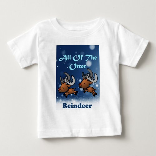 All Of The Otter Reindeer funny t_shir Baby T_Shirt