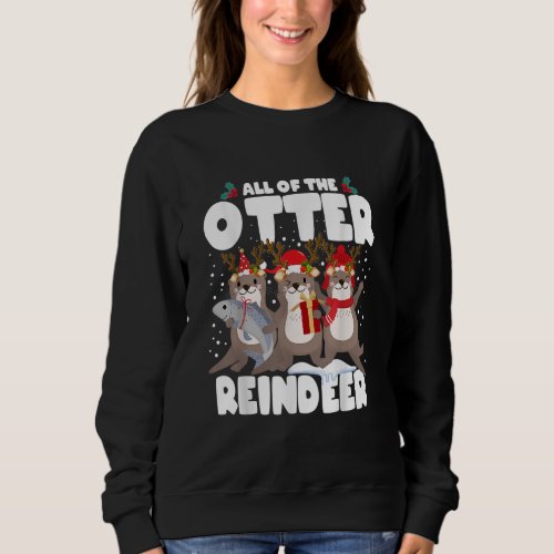All Of The Otter Reindeer Shirt Funny Christmas Pa
