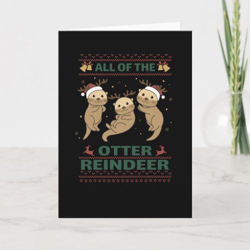 All Of The Otter Reindeer Sweet christmas Otter Card