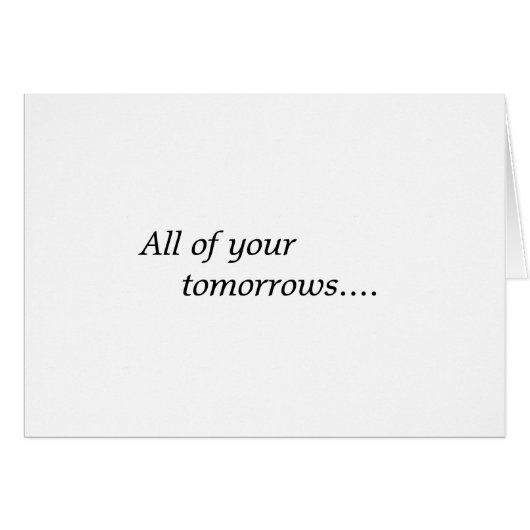 All of your tomorrows... cards (Front Horizontal)