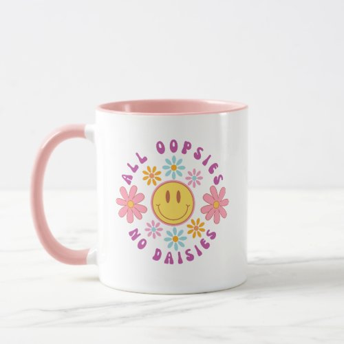 All Oopsies No Daisies Funny Meme Mug