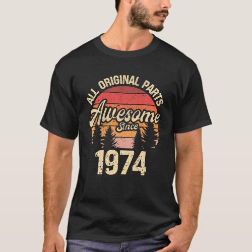 All Original Parts Awesome Since 1974 Birthday T_Shirt