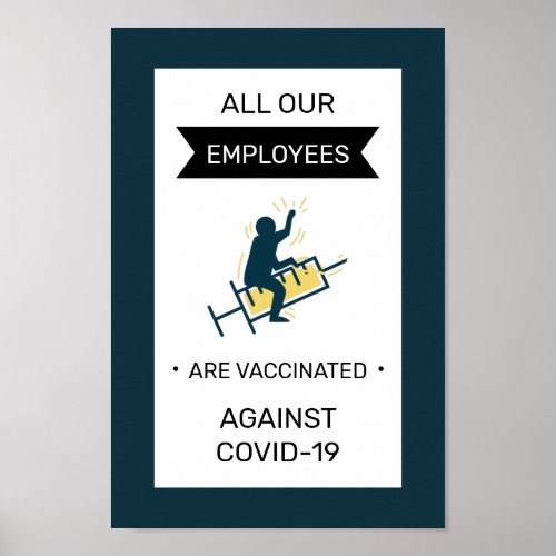 All Our Employees Are Covid_19 Vaccinated Funny    Poster