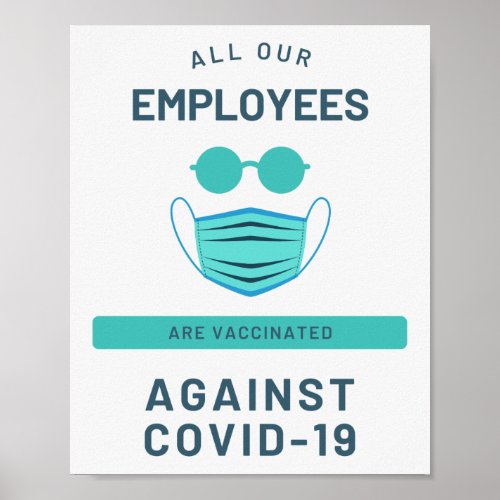 All Our Employees Are Vaccinated Covid_19 White Poster