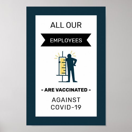 All Our Employees Are Vaccinated Typography Teal  Poster
