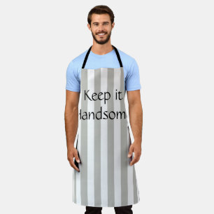 All Over Print Apron Keep it Handsome Gray Stripe