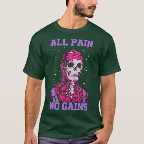 All Pain No Gains  T_Shirt