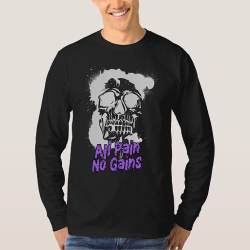 All Pain No Gains Weightlifting Bodybuilding Skull T_Shirt