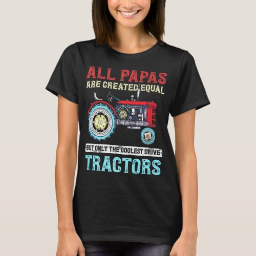 All Papas Are Created Equal Only The Coolest Drive T_Shirt