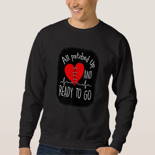 All Patched Up And Ready To Go Sweatshirt