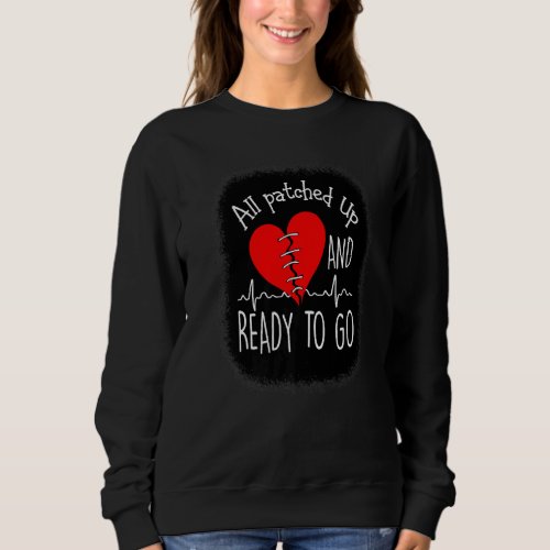 All Patched Up And Ready To Go Sweatshirt