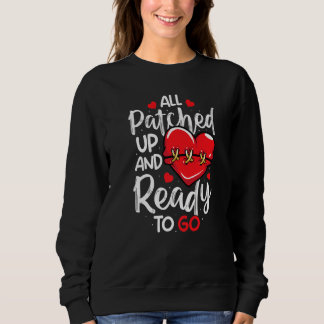 All Patched Up Open Heart Surgery Bypass Surgery S Sweatshirt