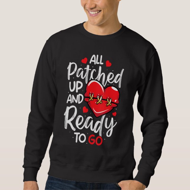 All Patched Up Open Heart Surgery Bypass Surgery S Sweatshirt (Front)