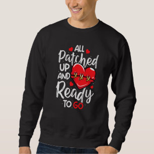 All Patched Up Open Heart Surgery Bypass Surgery S Sweatshirt