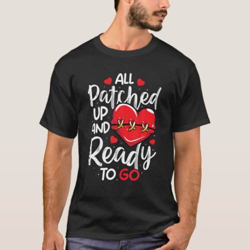 All Patched Up Open Heart Surgery Bypass Surgery S T_Shirt
