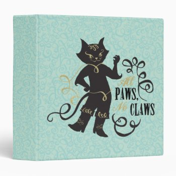 All Paws No Claws 3 Ring Binder by pussinboots at Zazzle