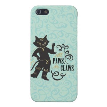 All Paws No Claws Case For Iphone Se/5/5s by pussinboots at Zazzle
