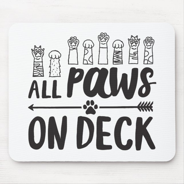All Paws on Deck-Vert Famous Dog Quotes Foster Dog Mouse Pad (Front)