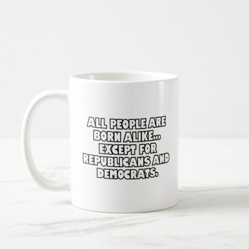 All people are born alike  coffee mug