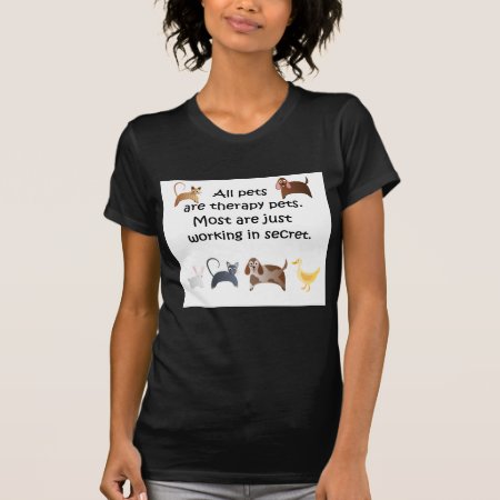 All Pets Are Therapy Pets T-shirt