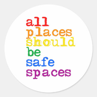All places should be safe spaces classic round sticker