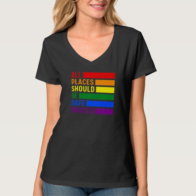 All Places Should Be Safe Spaces Lgbt T-Shirt (Front)