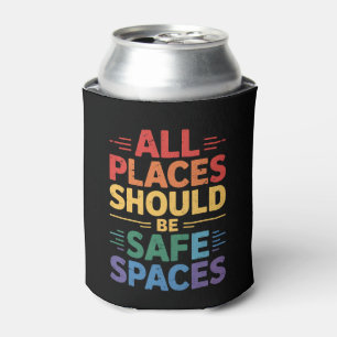 All Places Should Be Safe Spaces LGBTQ Gay Pride Can Cooler