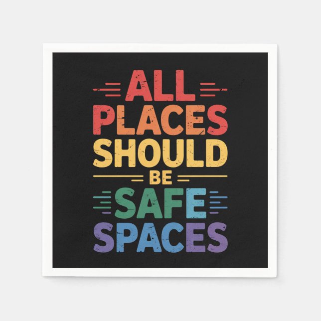 All Places Should Be Safe Spaces LGBTQ Gay Pride Napkins (Front)