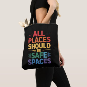 All Places Should Be Safe Spaces LGBTQ Gay Pride Tote Bag