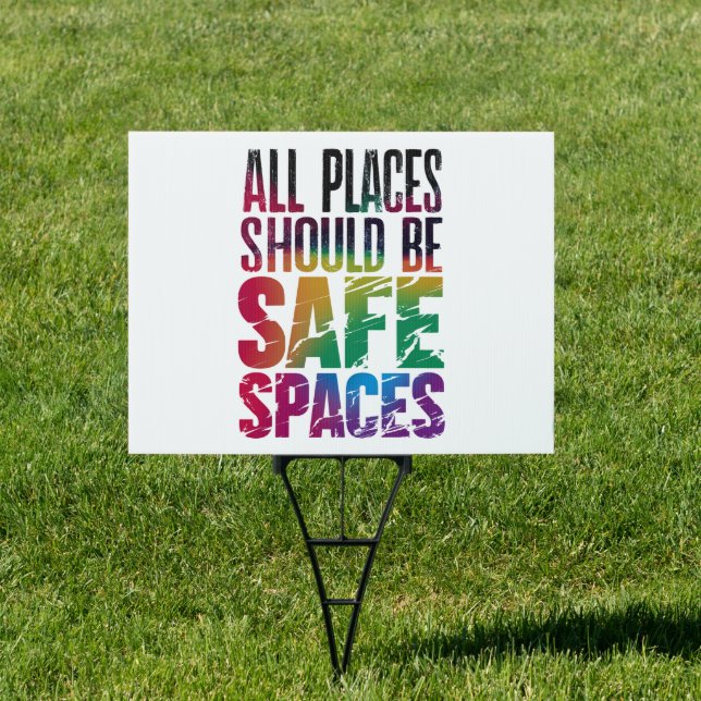 All Places Should Be Safe Spaces LGBTQ Pride Month Sign (Insitu)