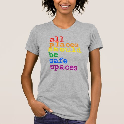 All places should be safe spaces T_Shirt