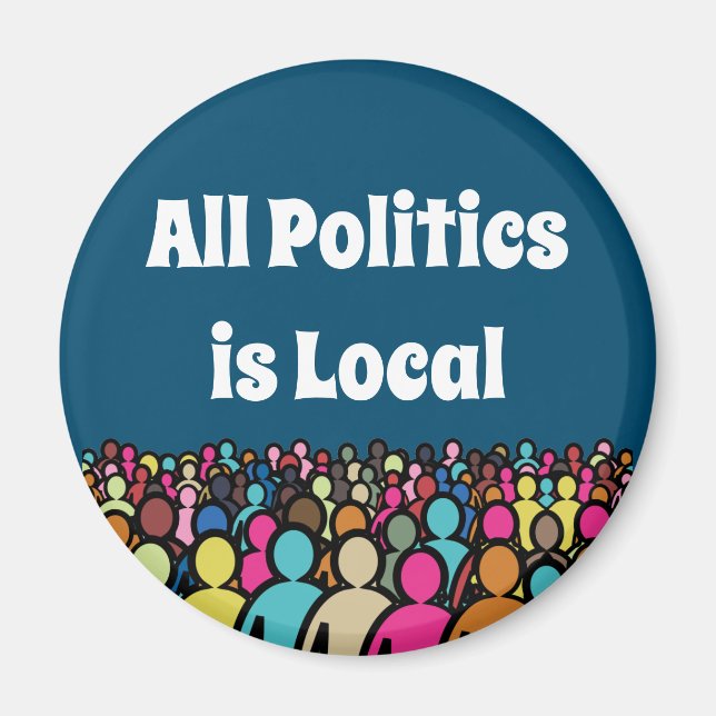 All Politics is Local 2024 Magnet (Front)