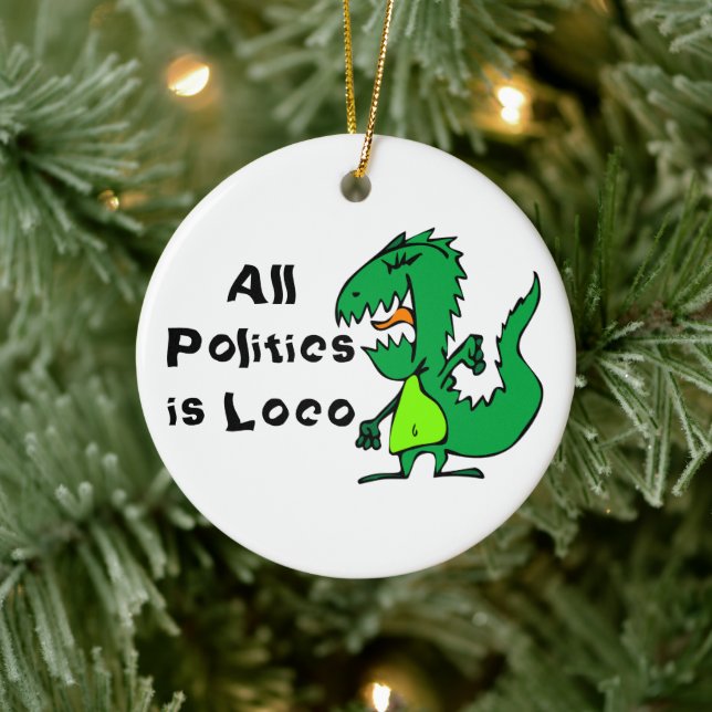 All Politics is Loco Ceramic Ornament (Tree)