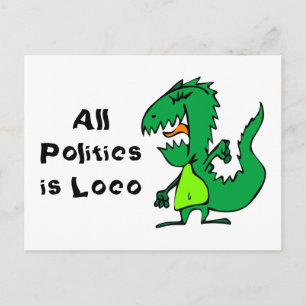 All Politics is Loco Postcard