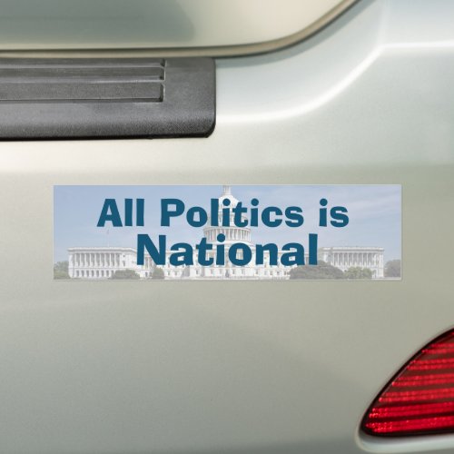 All Politics is National in 2024 Bumper Sticker