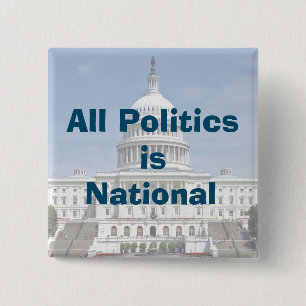 All Politics is National in 2024 Button