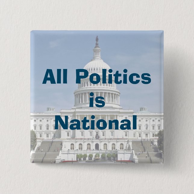 All Politics is National in 2024 Button (Front)
