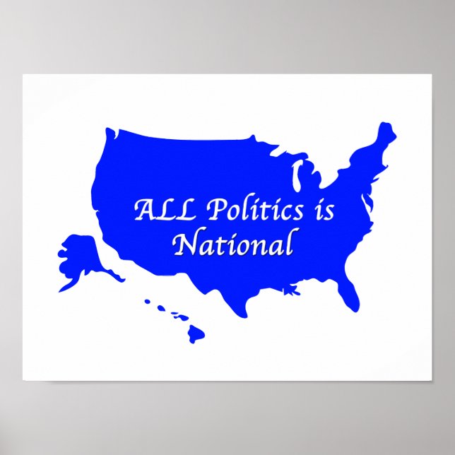 All Politics is National Poster (Front)