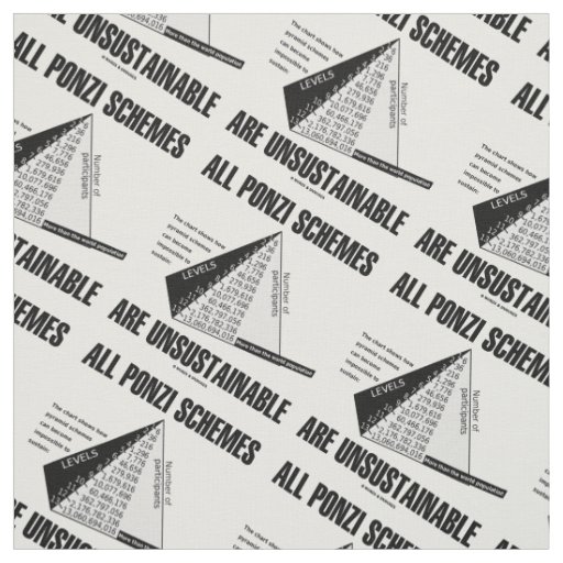 All Ponzi Schemes Are Unsustainable (Econ Humor) Fabric