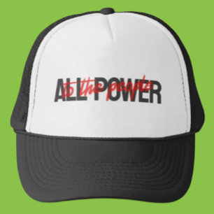 All Power to the People Trucker Hat – Bold Cap