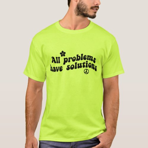 All Problems Have Solutions T_Shirt