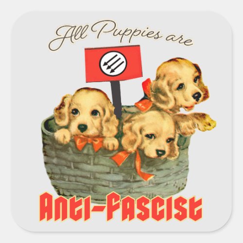 All Puppies are Anti_Fascist Square Sticker