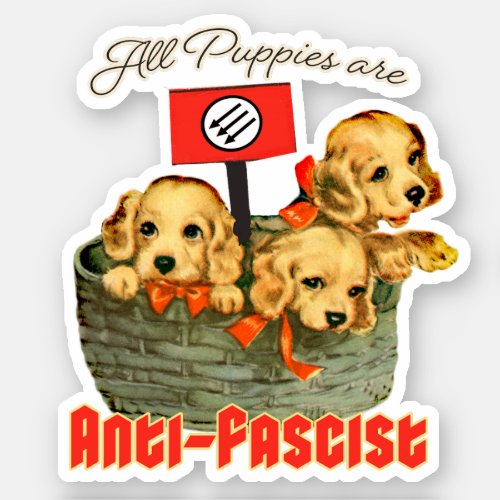 All Puppies are Anti_Fascist Sticker