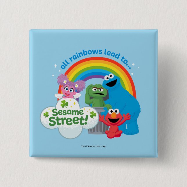 All Rainbows Lead to Sesame Street Button (Front)