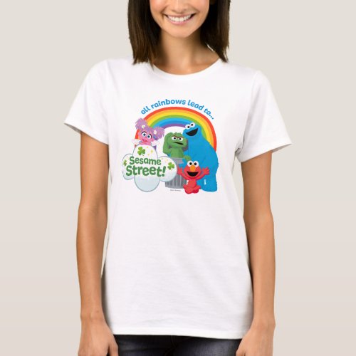 All Rainbows Lead to Sesame Street T_Shirt