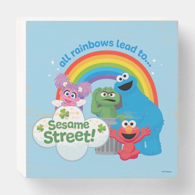 All Rainbows Lead to Sesame Street Wooden Box Sign (Front Horizontal)