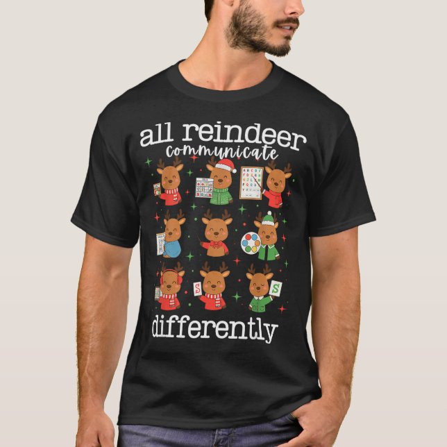 All Reindeer Communicate Differently Xmas Autism A T-Shirt (Front)