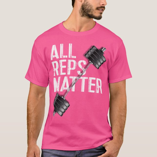 All Reps Matter Barbell Weightlifting Motivational T-Shirt (Front)